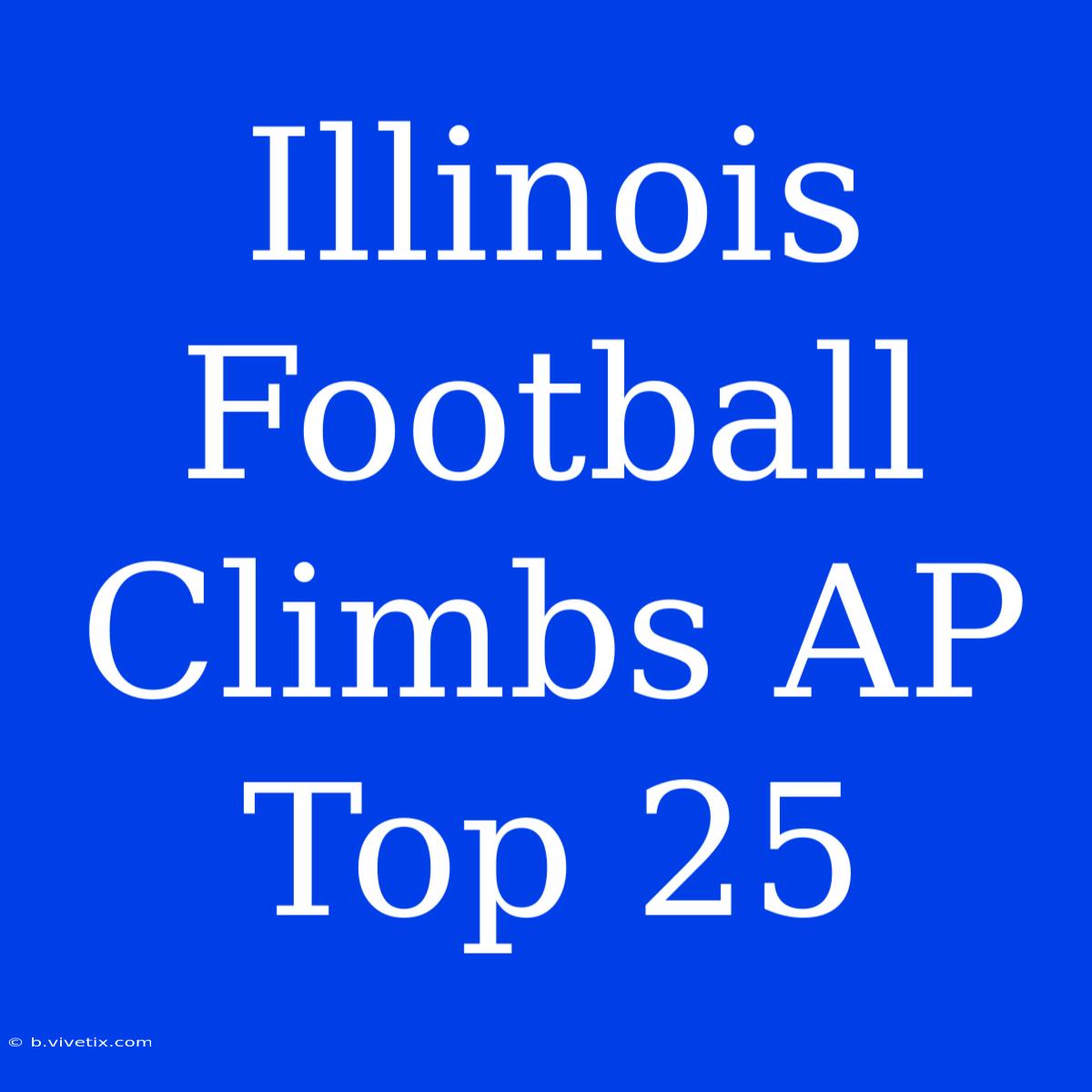 Illinois Football Climbs AP Top 25