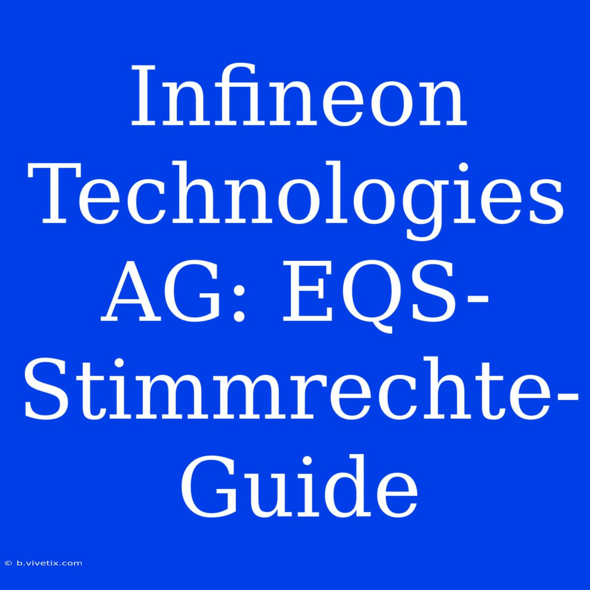 Infineon Technologies AG: EQS-Stimmrechte-Guide