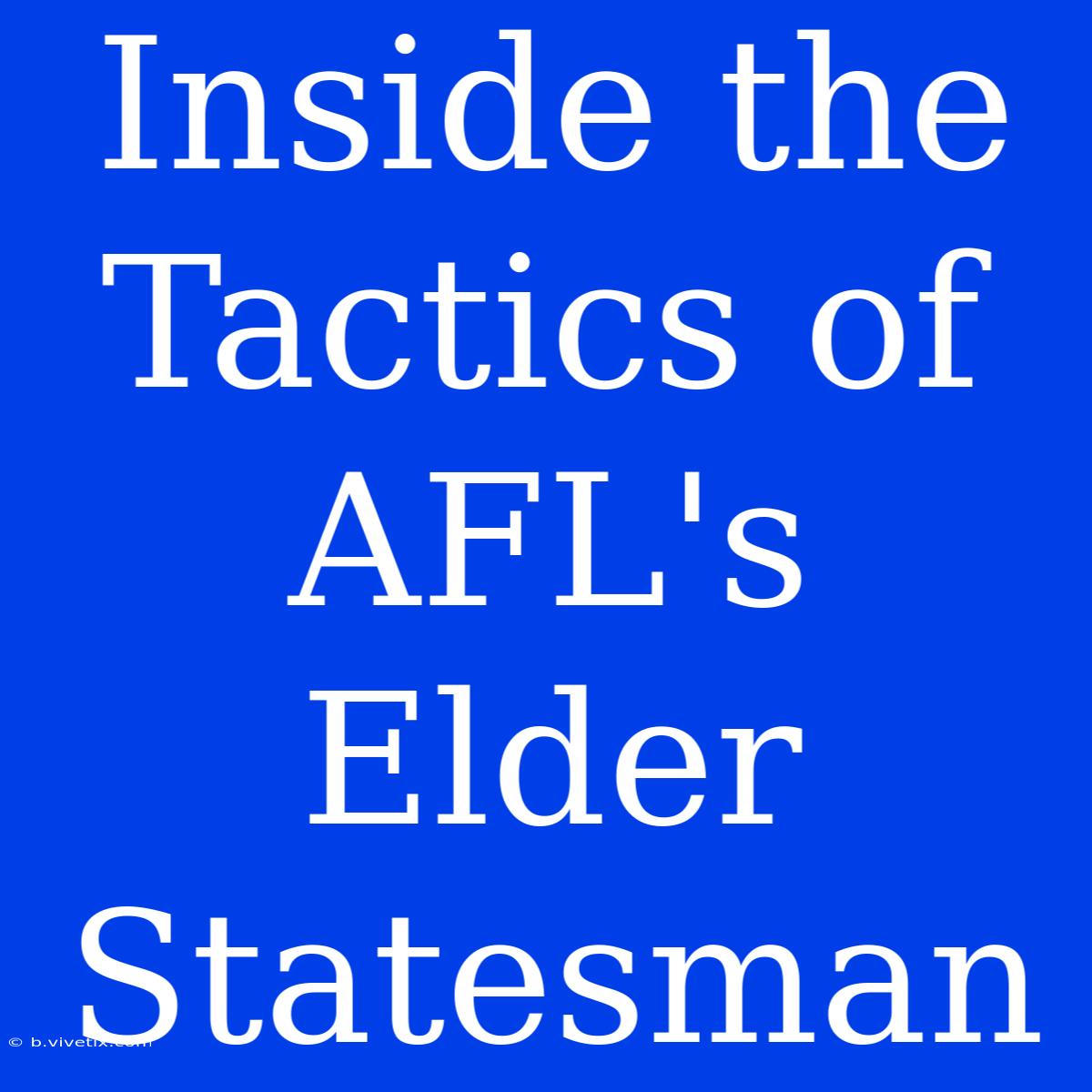 Inside The Tactics Of AFL's Elder Statesman