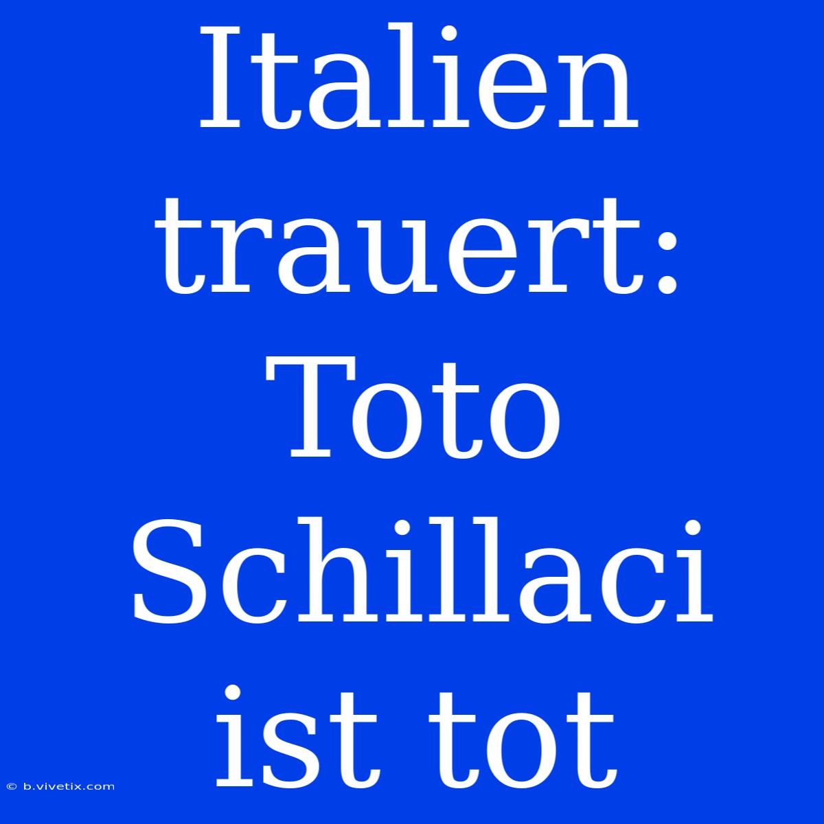 Italien Trauert: Toto Schillaci Ist Tot