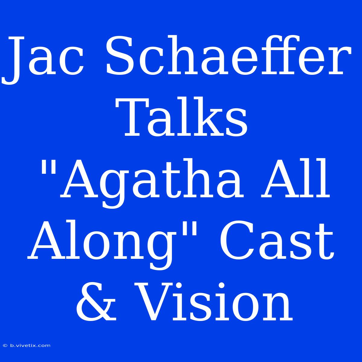 Jac Schaeffer Talks 