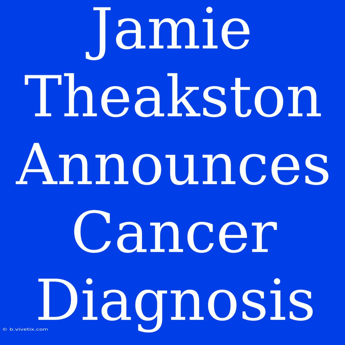 Jamie Theakston Announces Cancer Diagnosis