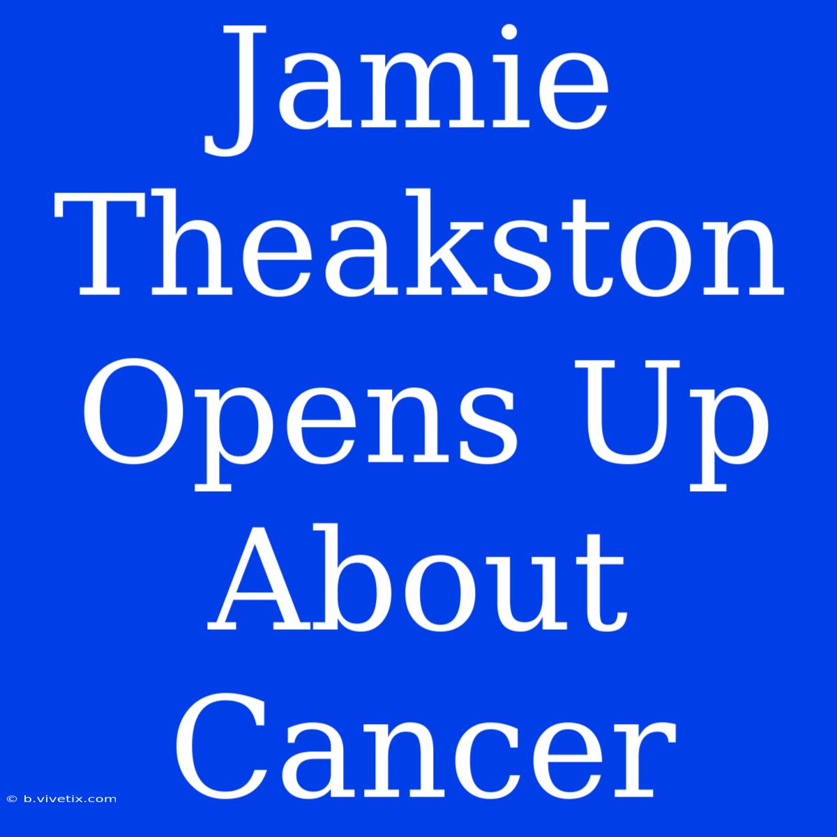 Jamie Theakston Opens Up About Cancer 