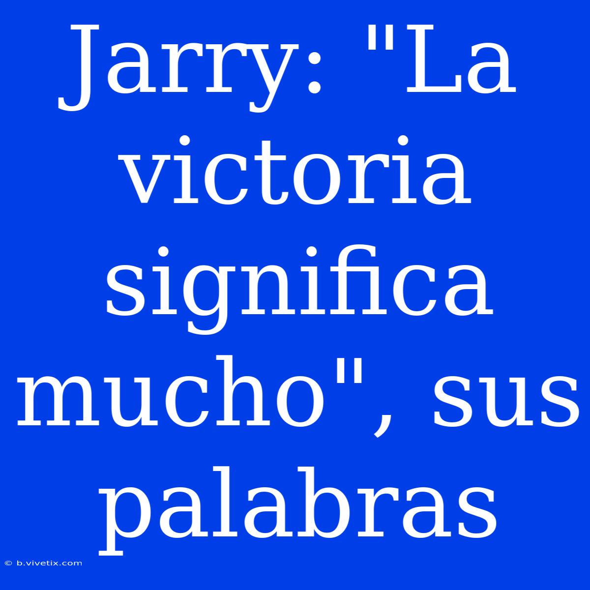 Jarry: 