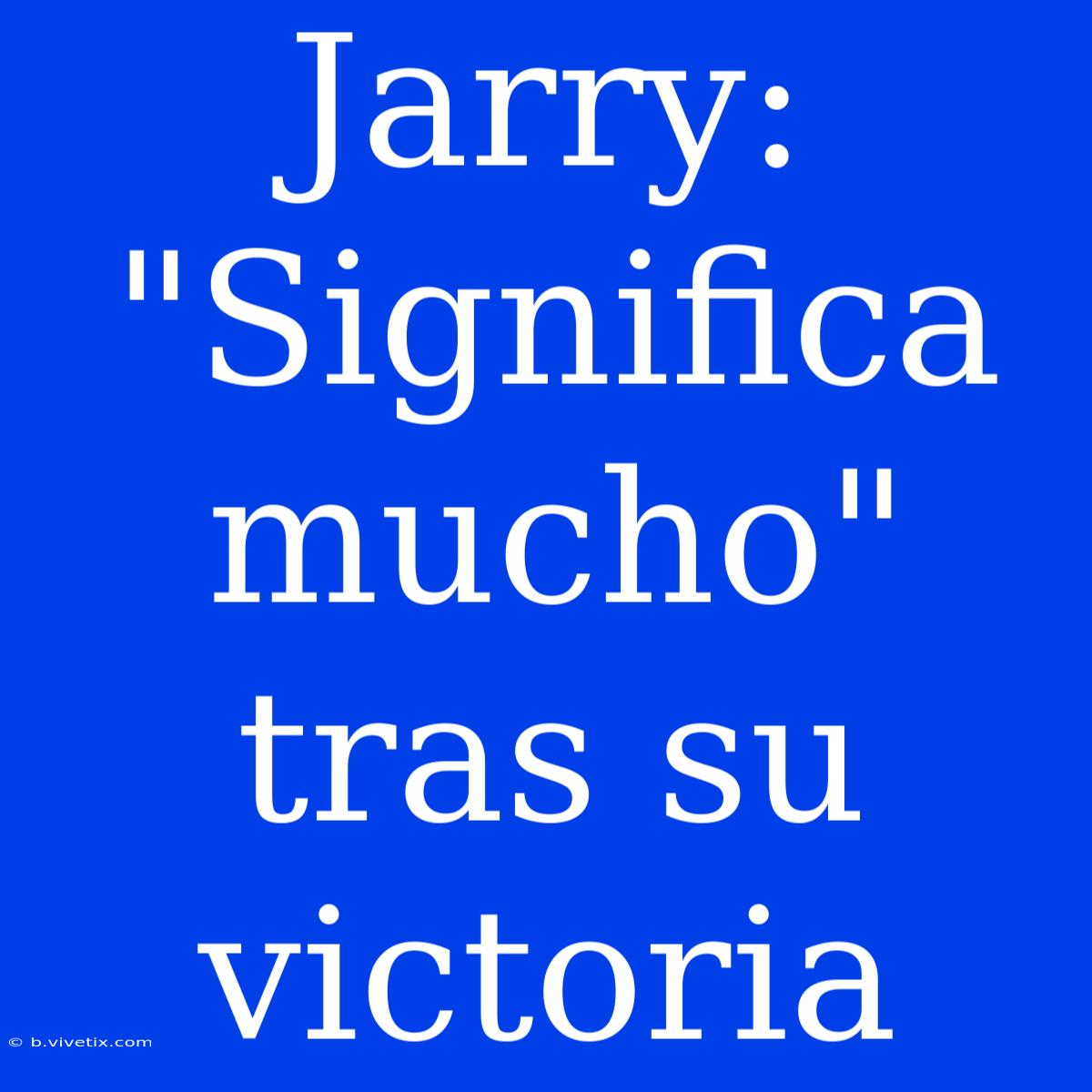 Jarry: 