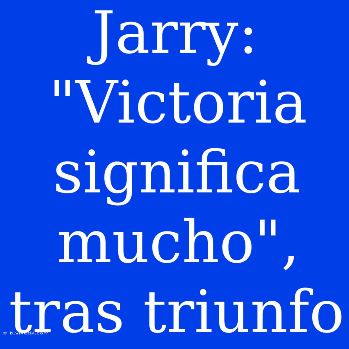 Jarry: 