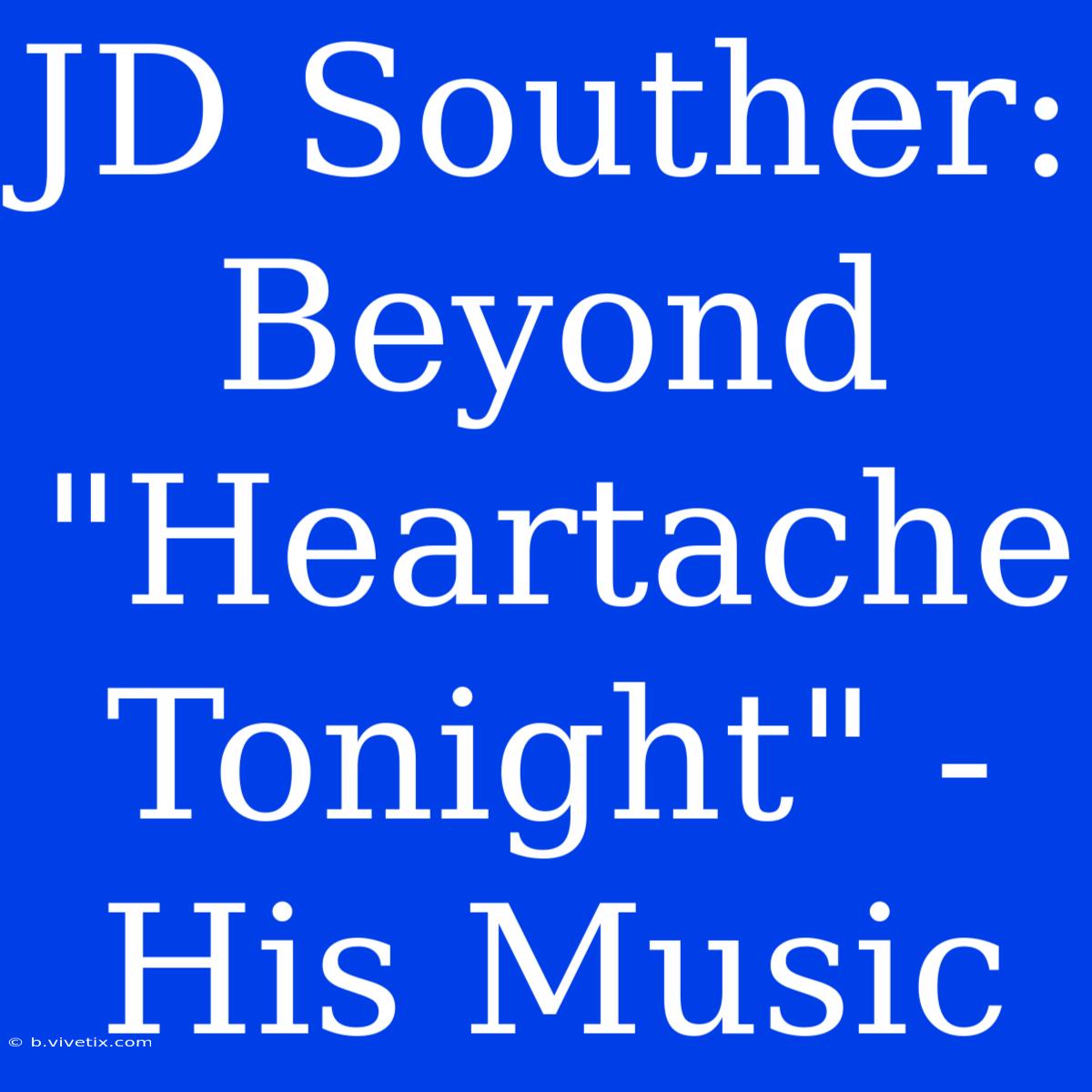 JD Souther: Beyond 