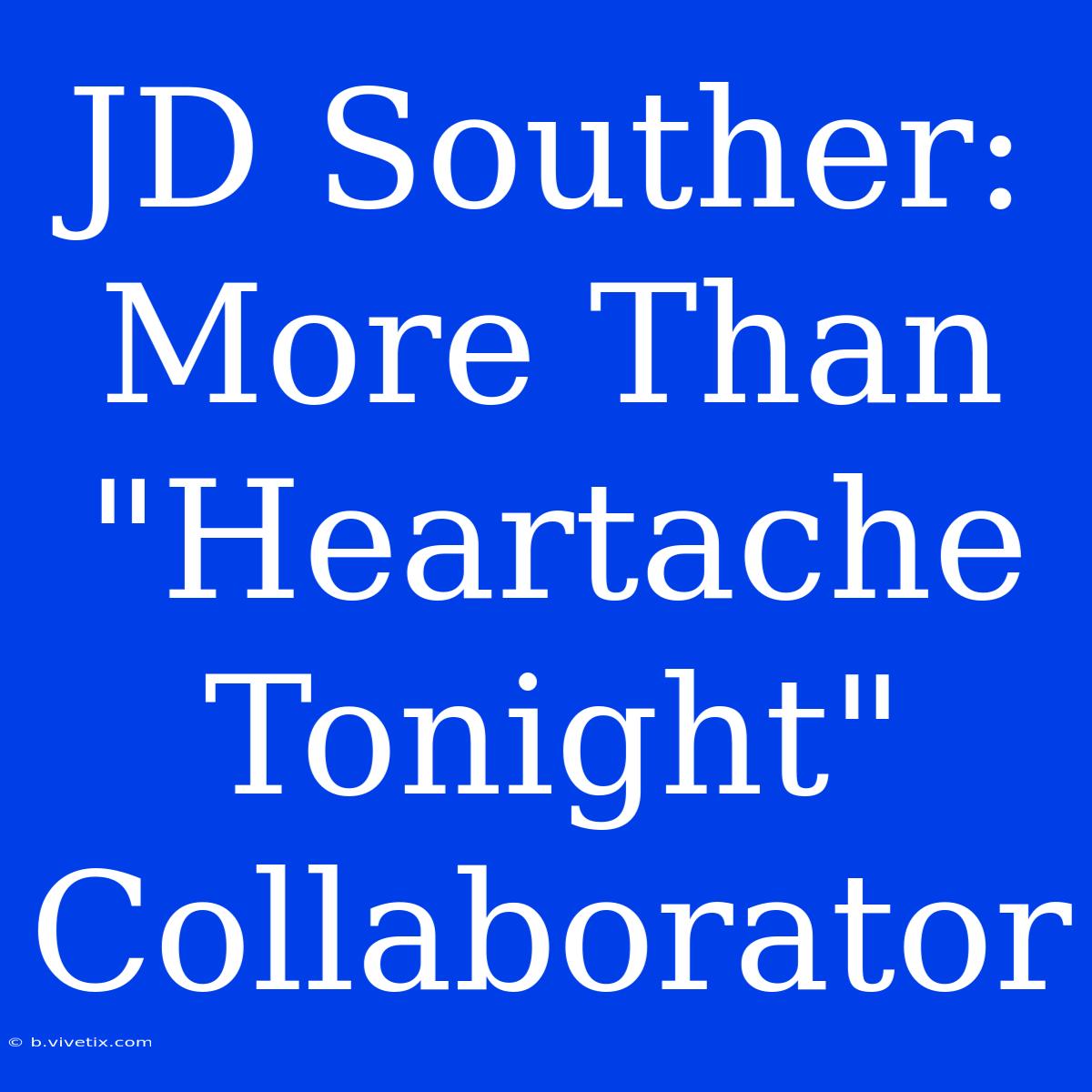 JD Souther: More Than 