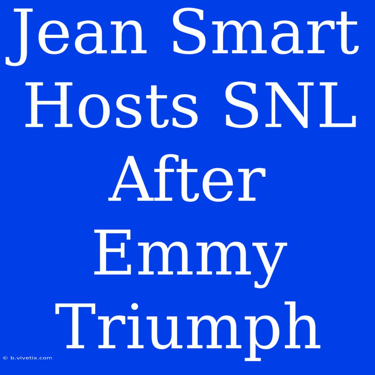 Jean Smart Hosts SNL After Emmy Triumph