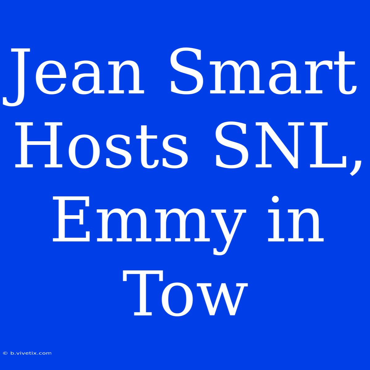 Jean Smart Hosts SNL, Emmy In Tow