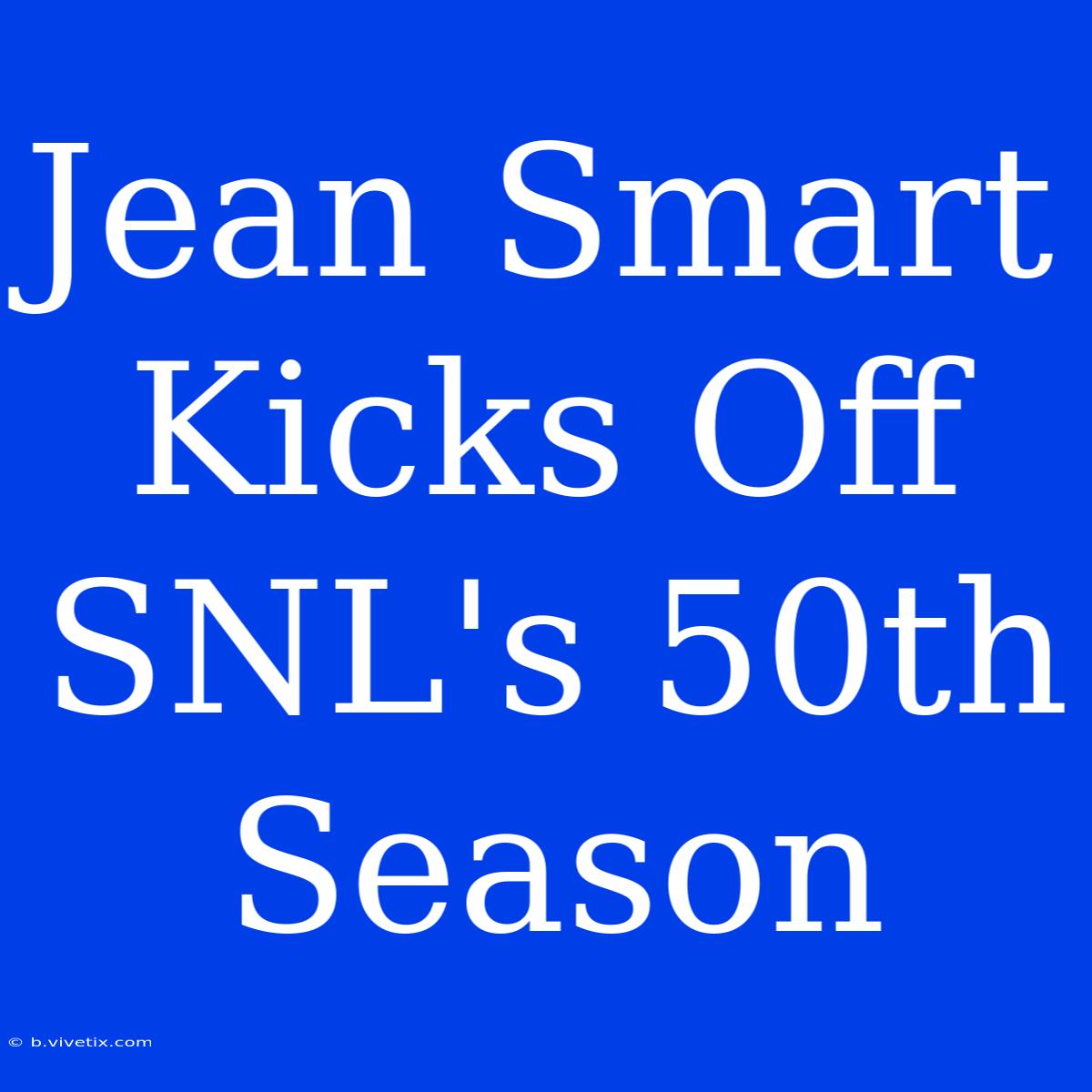 Jean Smart Kicks Off SNL's 50th Season