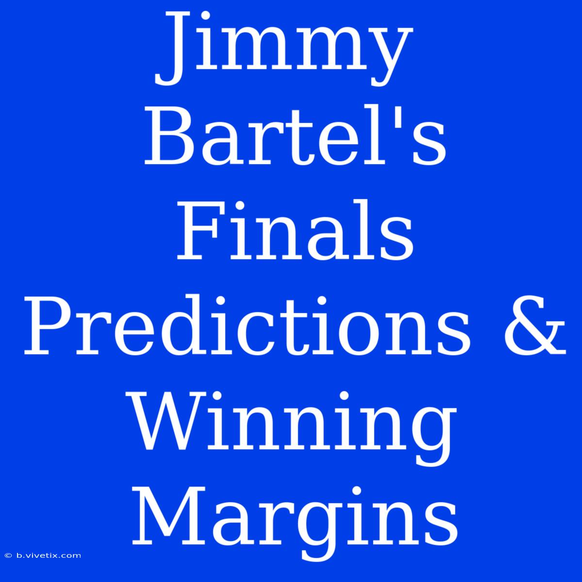 Jimmy Bartel's Finals Predictions & Winning Margins