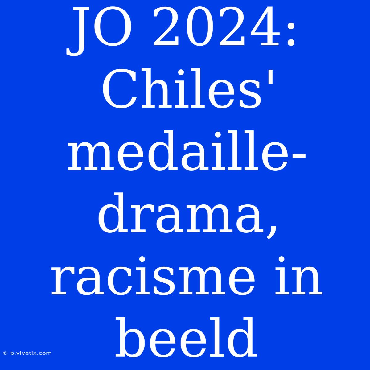 JO 2024: Chiles' Medaille-drama, Racisme In Beeld