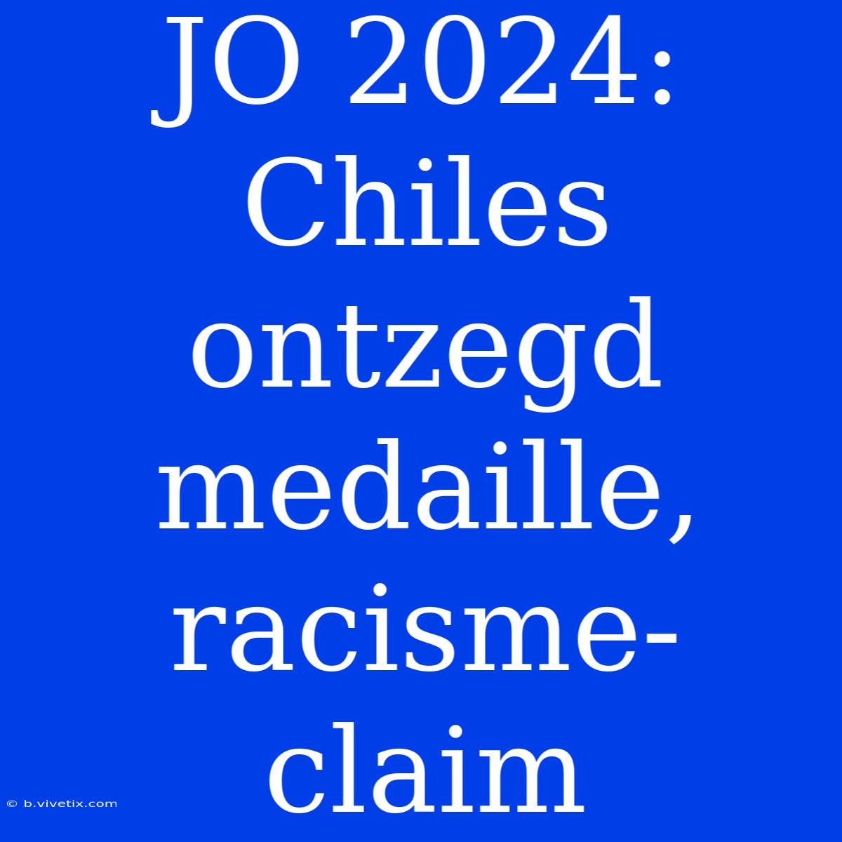 JO 2024: Chiles Ontzegd Medaille, Racisme-claim