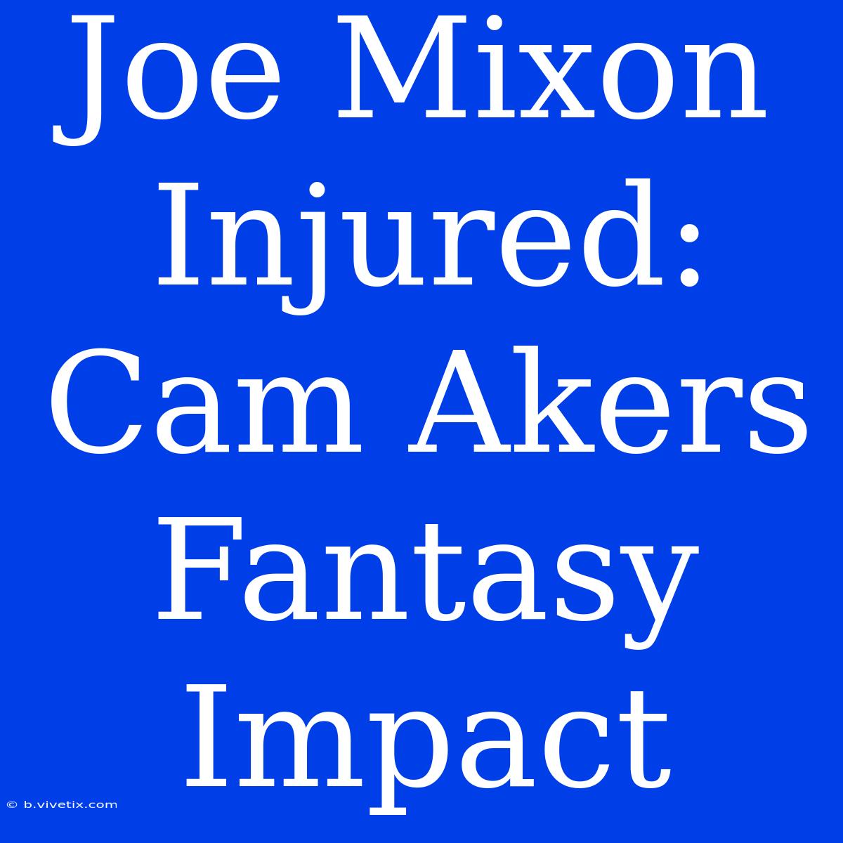 Joe Mixon Injured: Cam Akers Fantasy Impact