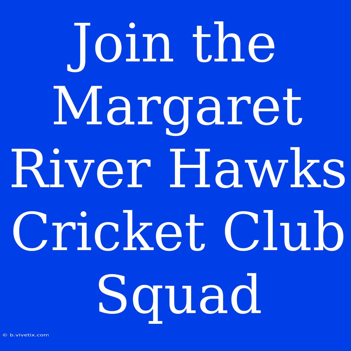 Join The Margaret River Hawks Cricket Club Squad