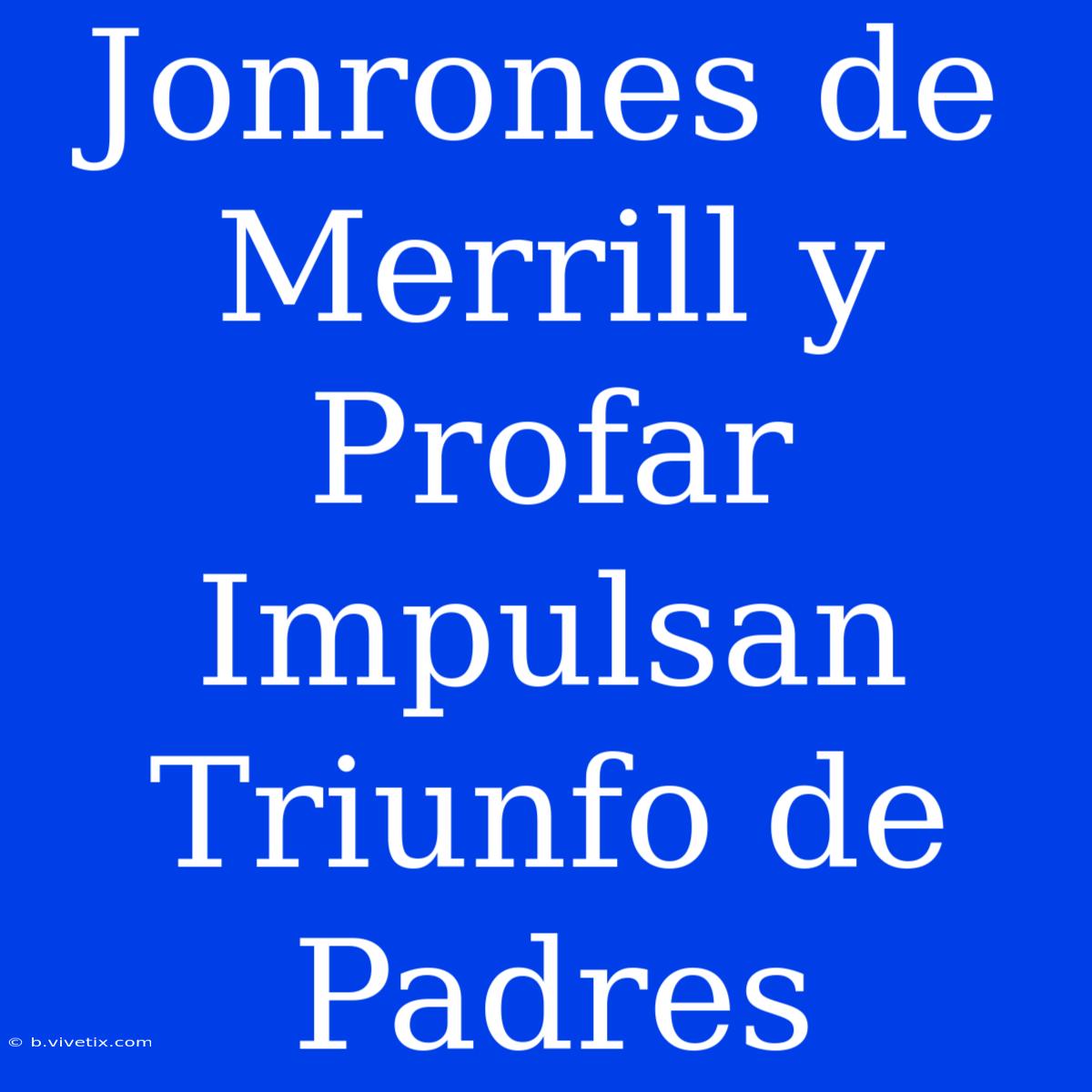 Jonrones De Merrill Y Profar Impulsan Triunfo De Padres