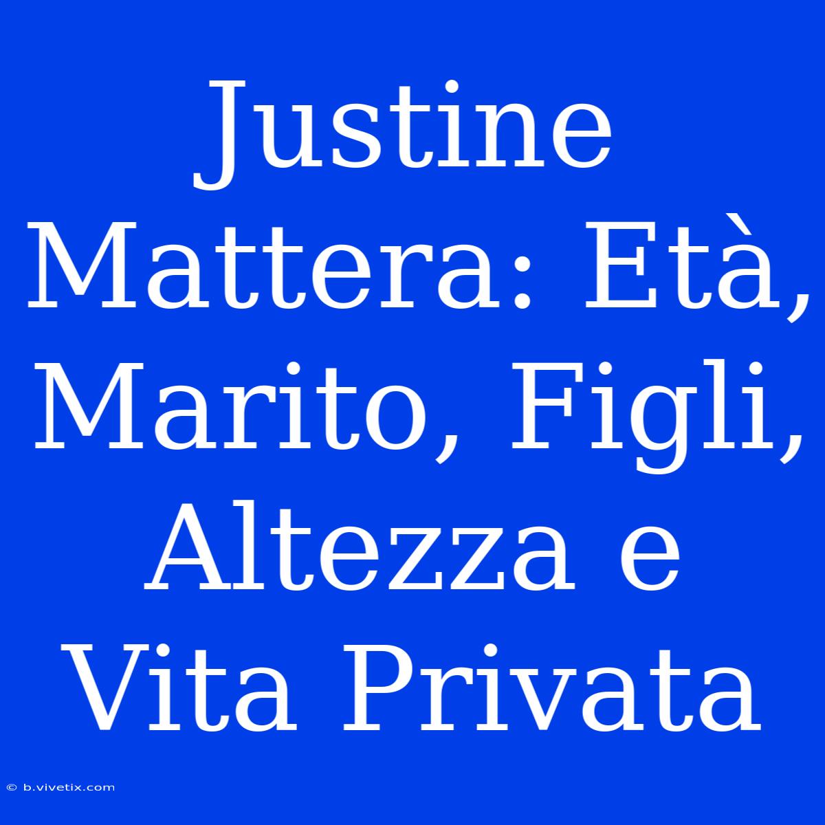 Justine Mattera: Età, Marito, Figli, Altezza E Vita Privata