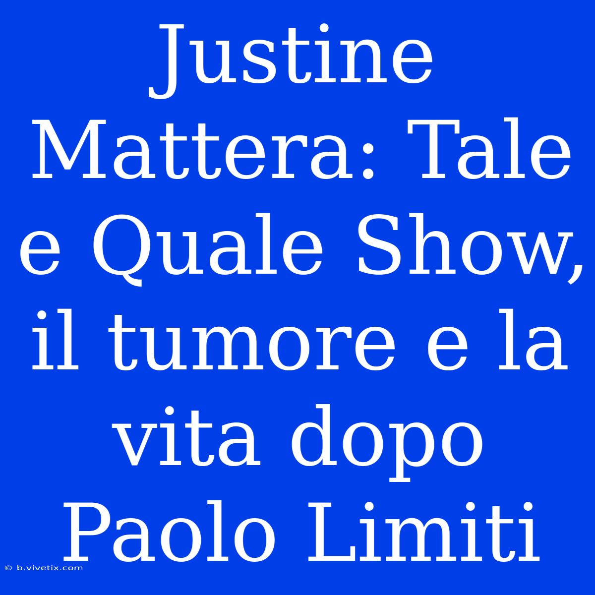 Justine Mattera: Tale E Quale Show, Il Tumore E La Vita Dopo Paolo Limiti