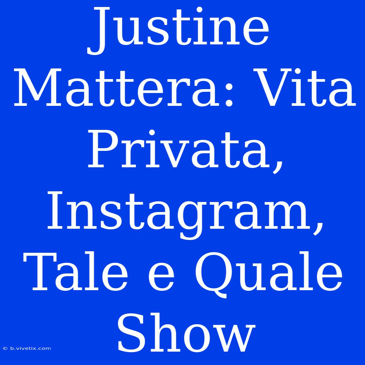 Justine Mattera: Vita Privata, Instagram, Tale E Quale Show