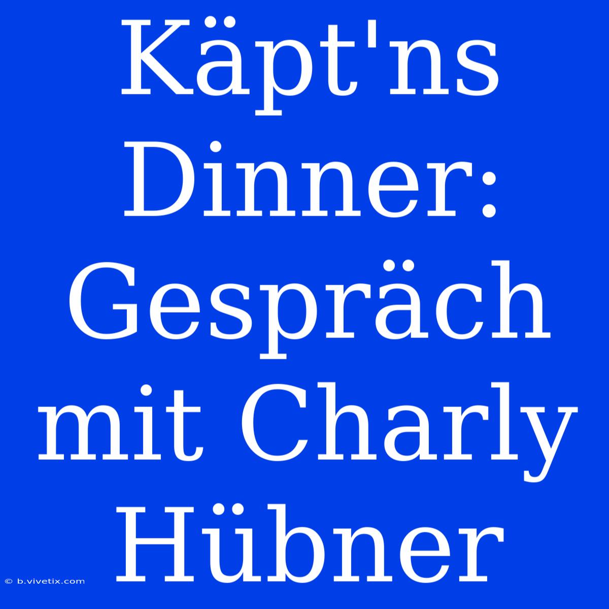 Käpt'ns Dinner: Gespräch Mit Charly Hübner 