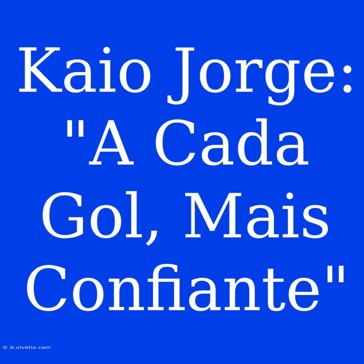 Kaio Jorge: 