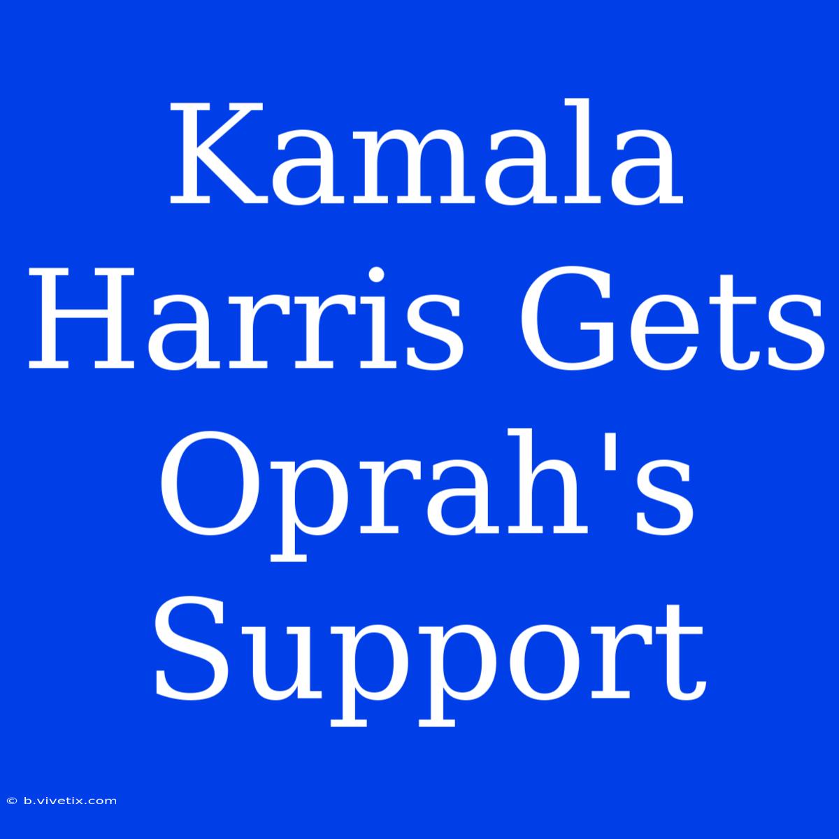 Kamala Harris Gets Oprah's Support