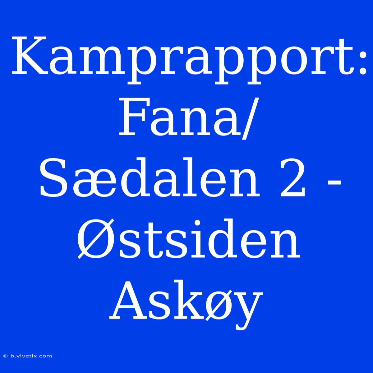 Kamprapport: Fana/Sædalen 2 - Østsiden Askøy