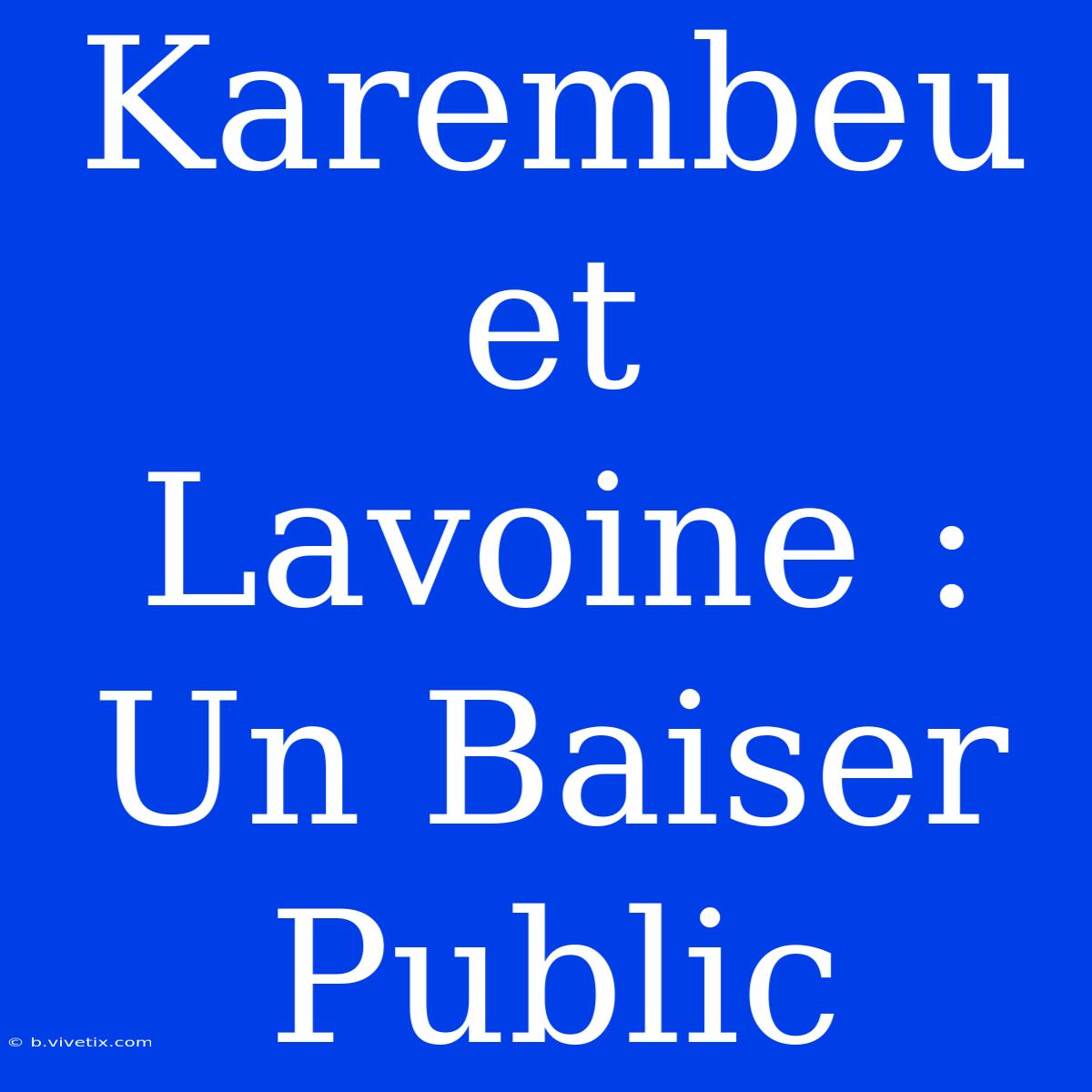 Karembeu Et Lavoine : Un Baiser Public