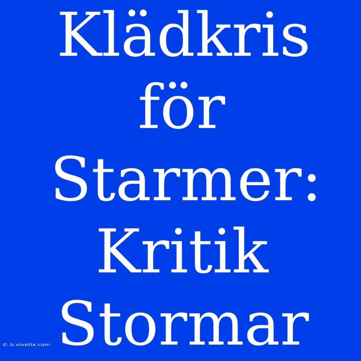 Klädkris För Starmer: Kritik Stormar