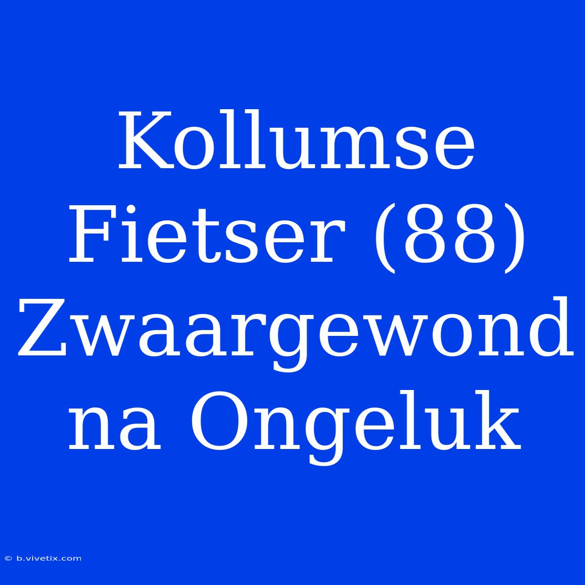 Kollumse Fietser (88) Zwaargewond Na Ongeluk