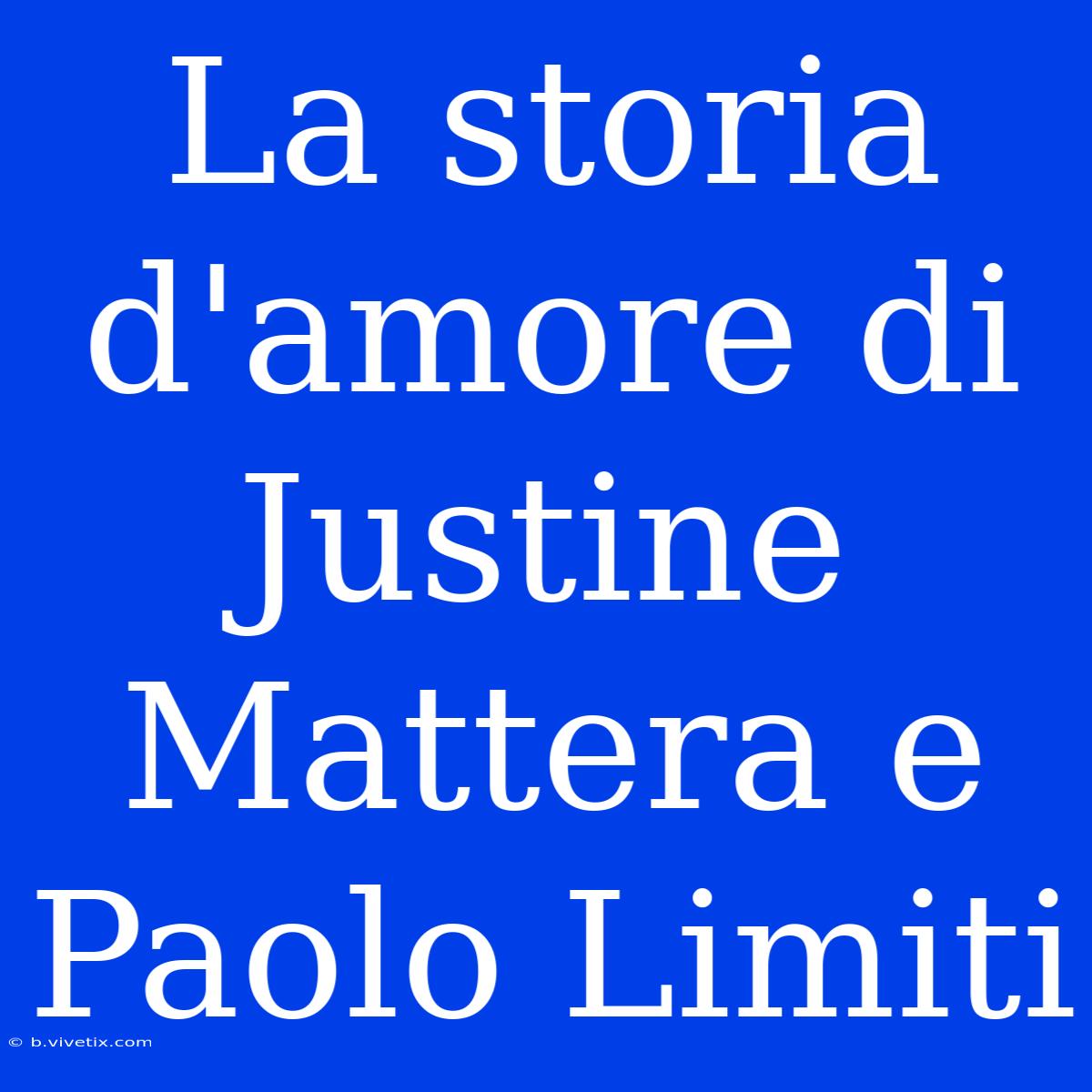 La Storia D'amore Di Justine Mattera E Paolo Limiti