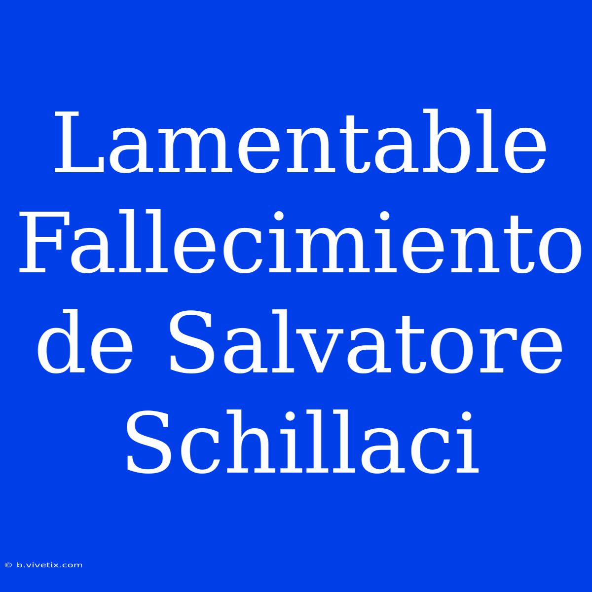 Lamentable Fallecimiento De Salvatore Schillaci