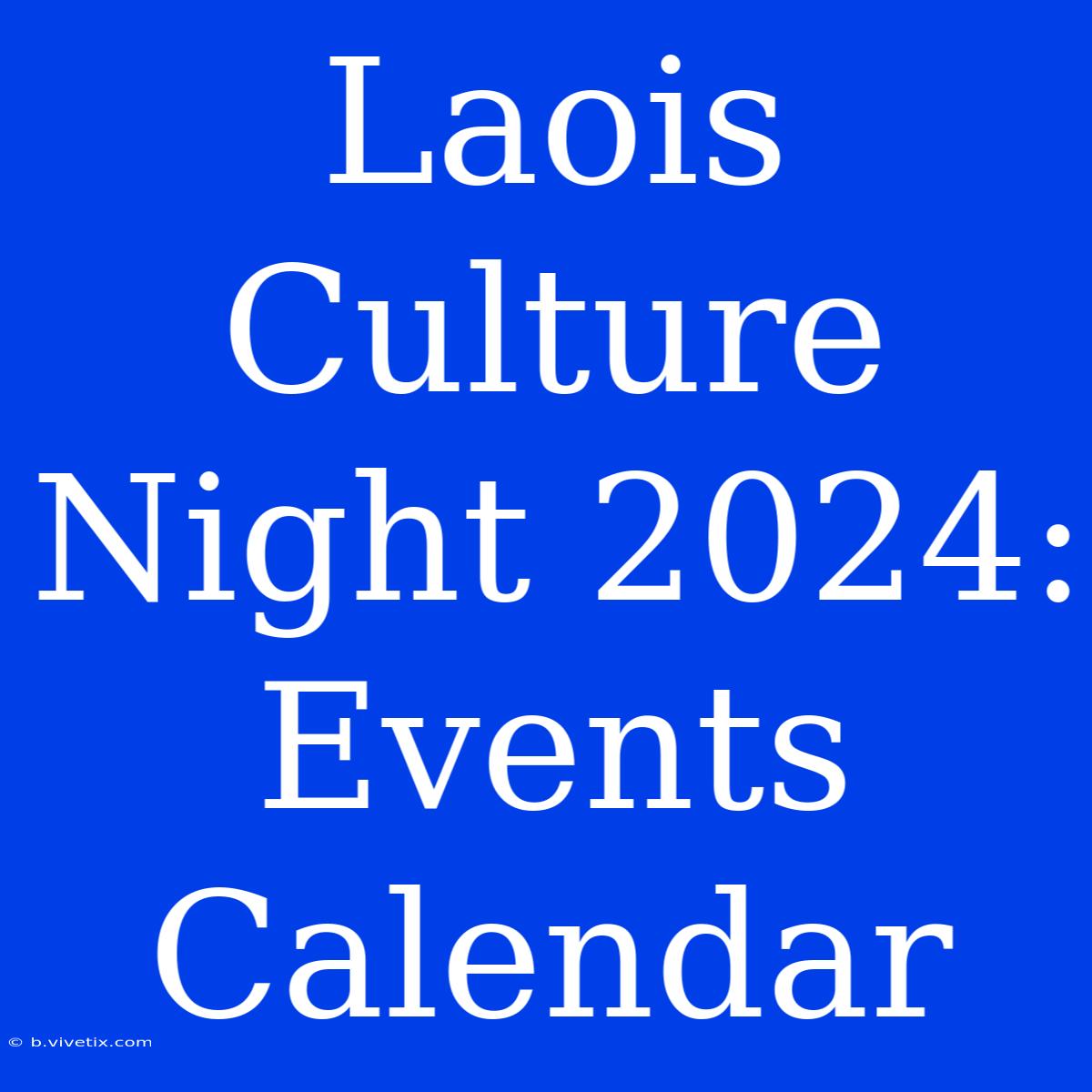 Laois Culture Night 2024: Events Calendar