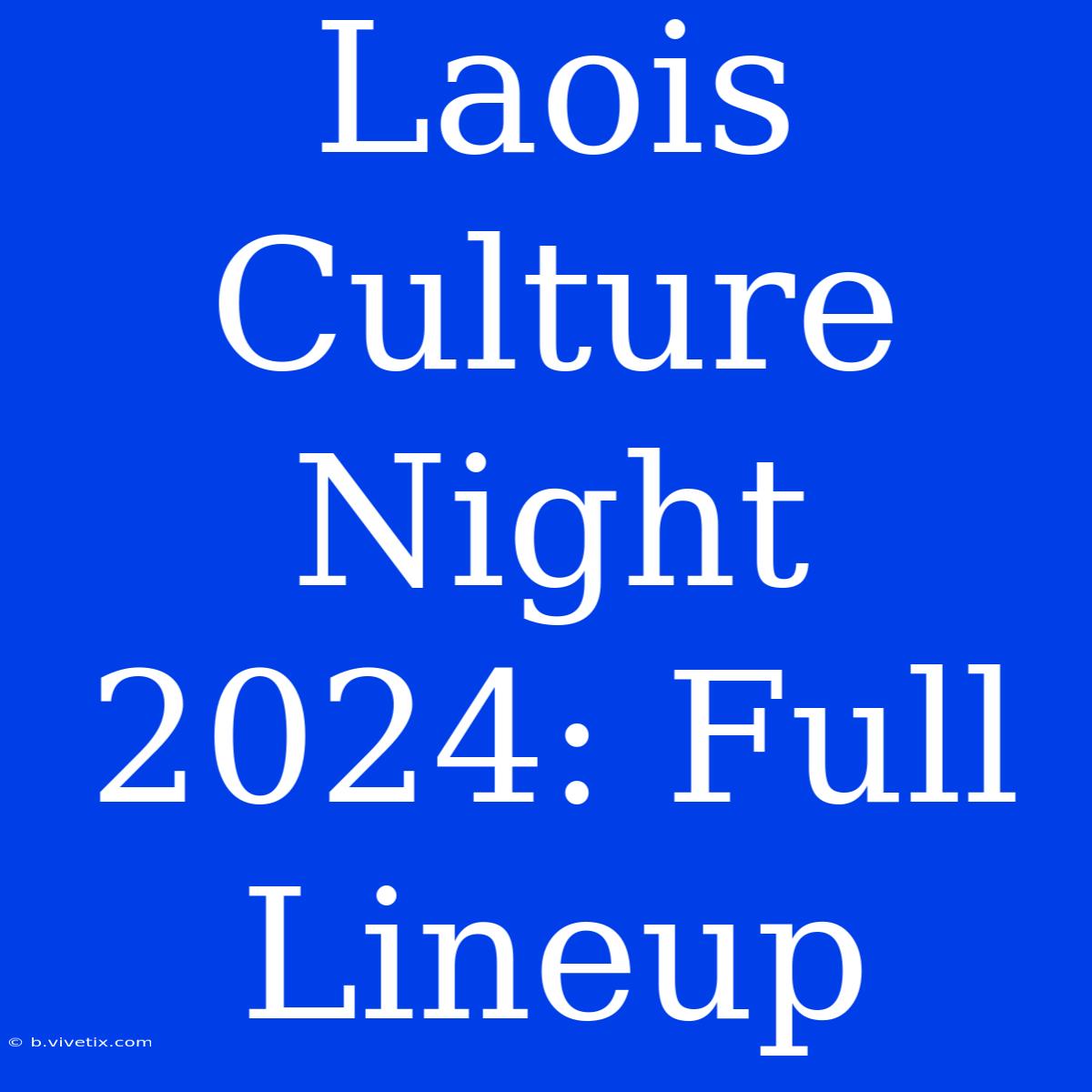 Laois Culture Night 2024: Full Lineup