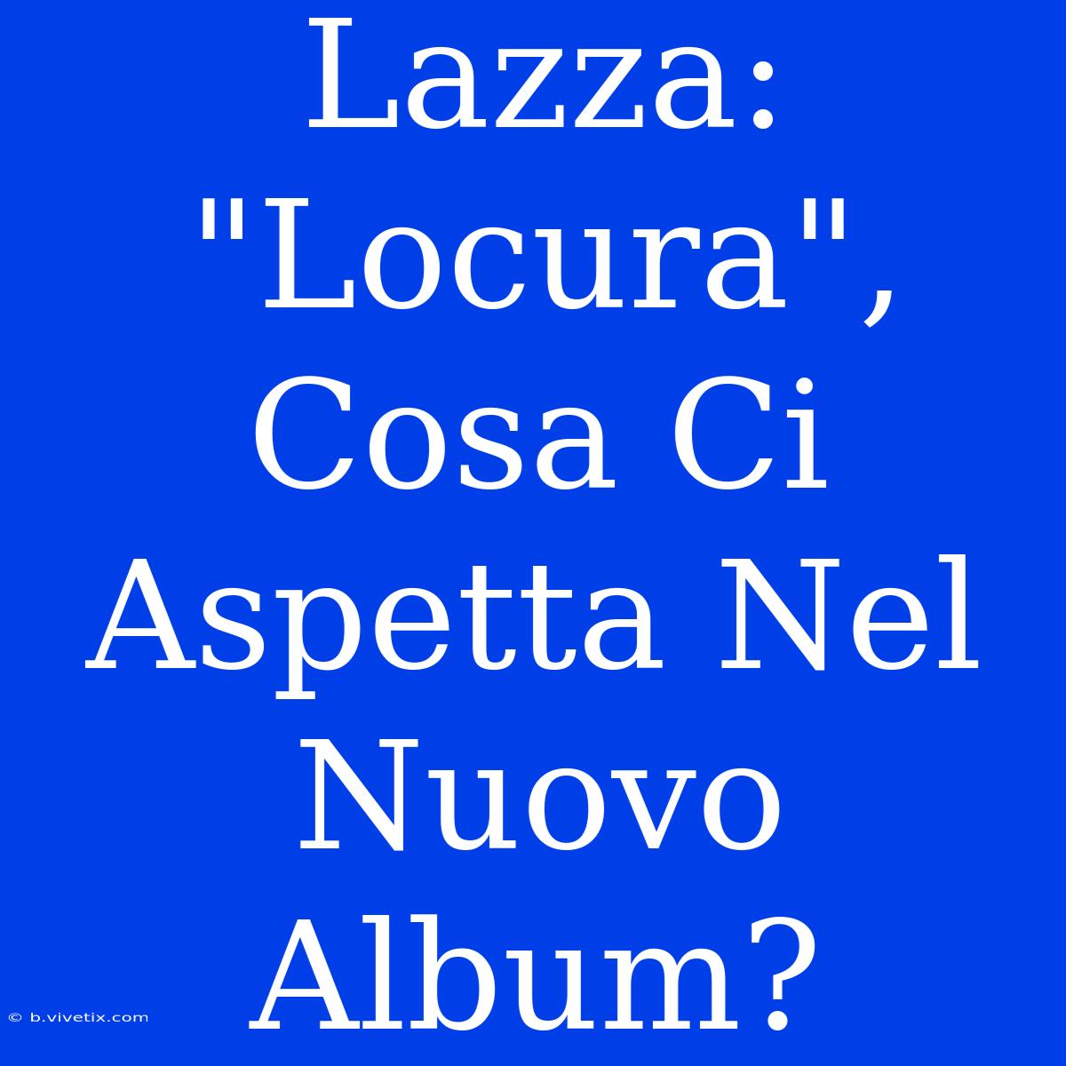 Lazza: 