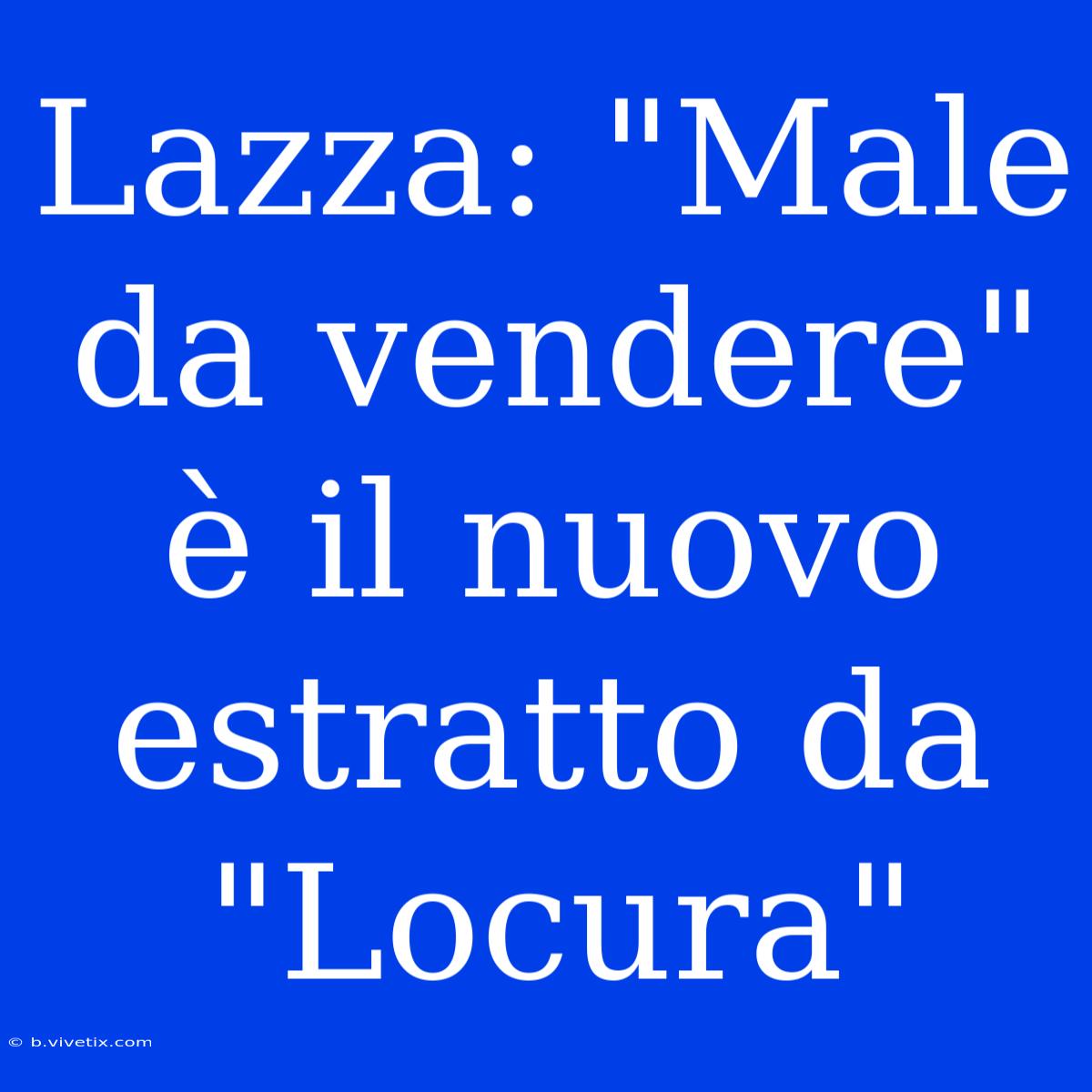 Lazza: 