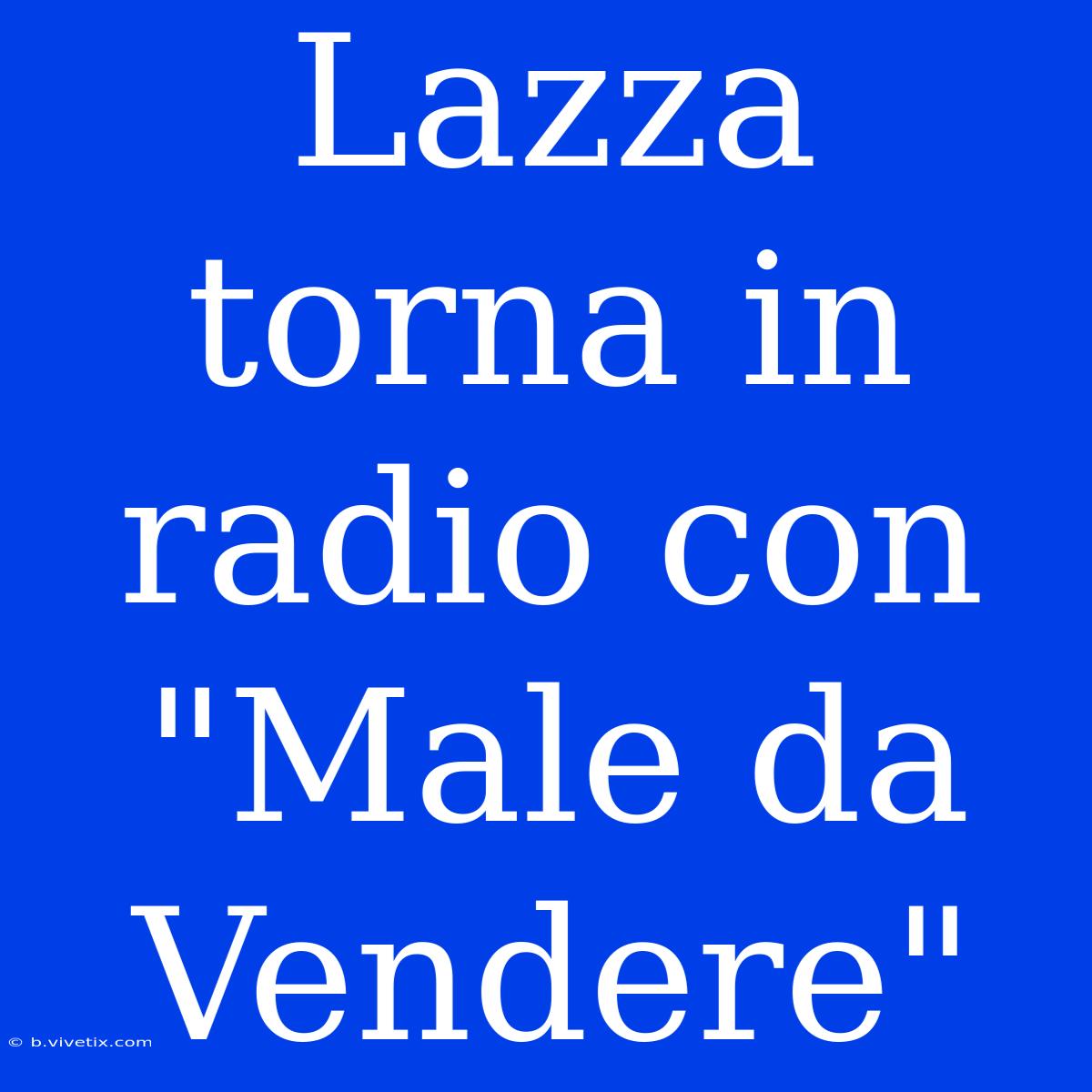 Lazza Torna In Radio Con 