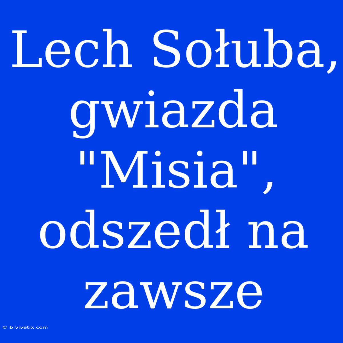 Lech Sołuba, Gwiazda 