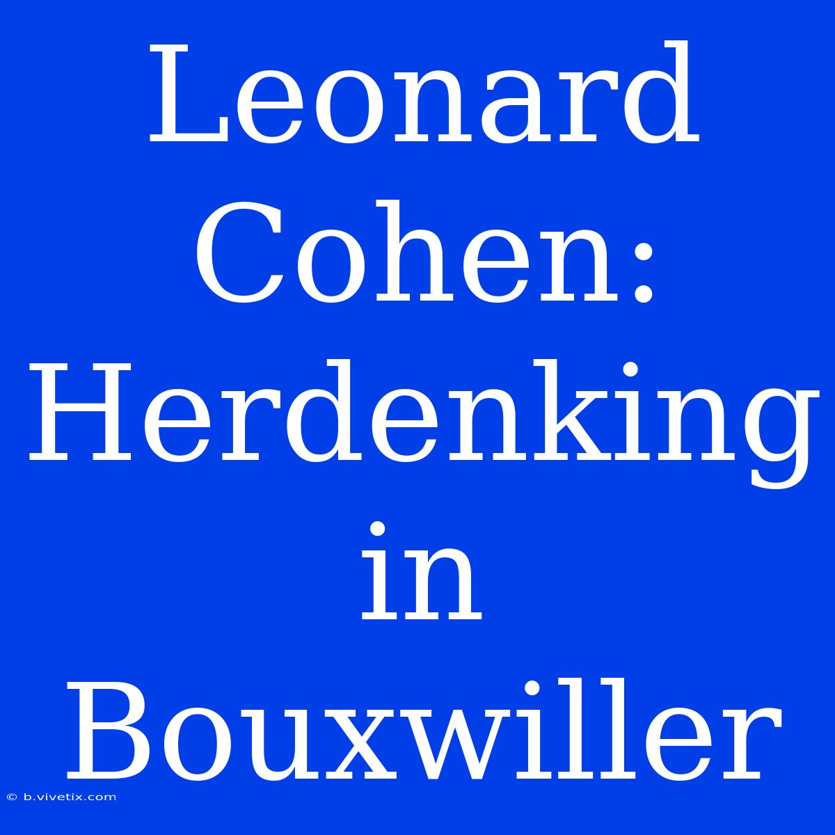 Leonard Cohen: Herdenking In Bouxwiller