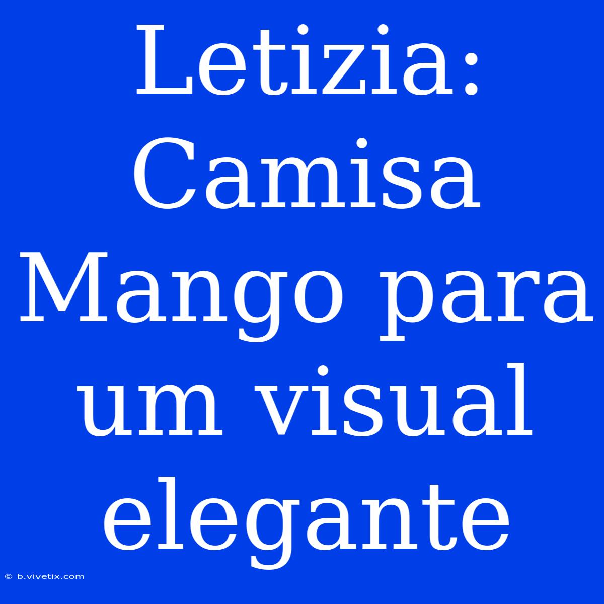 Letizia: Camisa Mango Para Um Visual Elegante