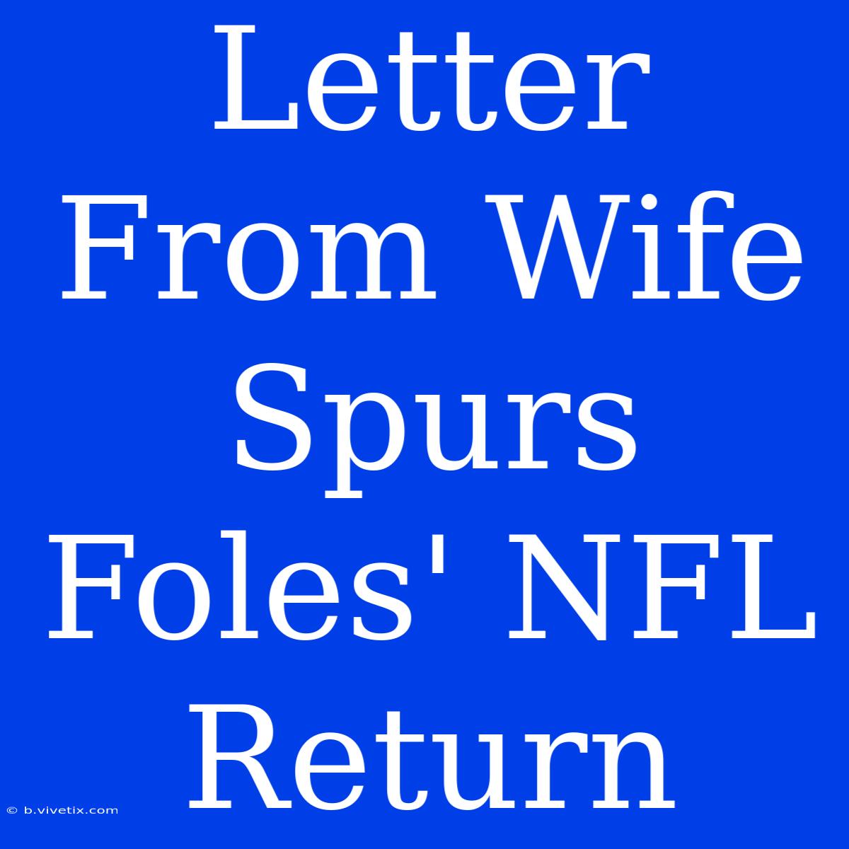 Letter From Wife Spurs Foles' NFL Return