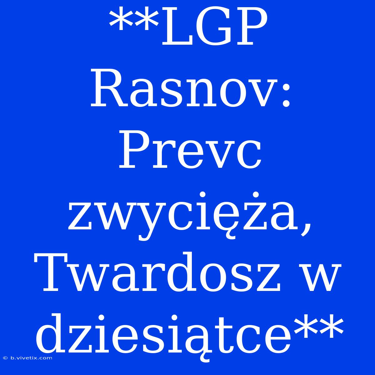 **LGP Rasnov: Prevc Zwycięża, Twardosz W Dziesiątce**