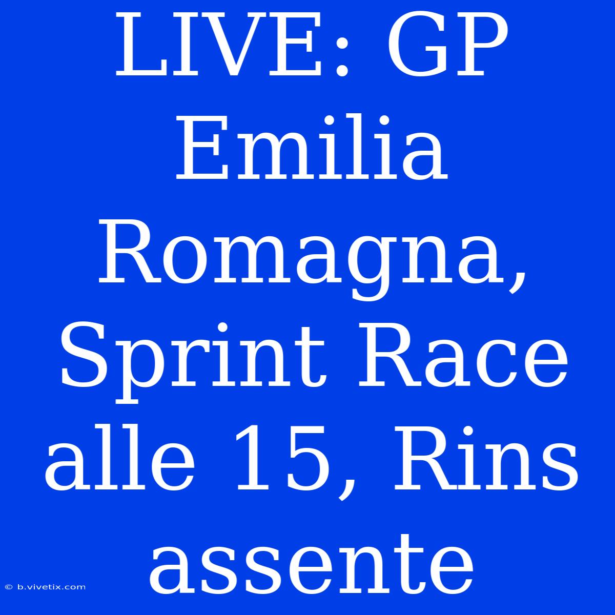 LIVE: GP Emilia Romagna, Sprint Race Alle 15, Rins Assente 