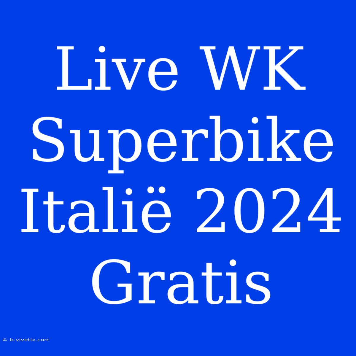 Live WK Superbike Italië 2024 Gratis