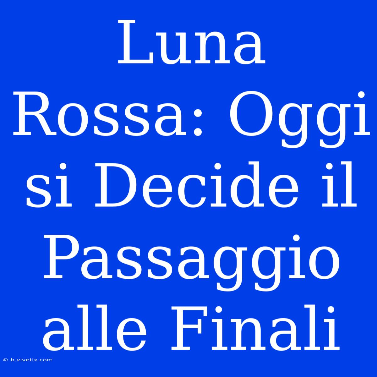 Luna Rossa: Oggi Si Decide Il Passaggio Alle Finali