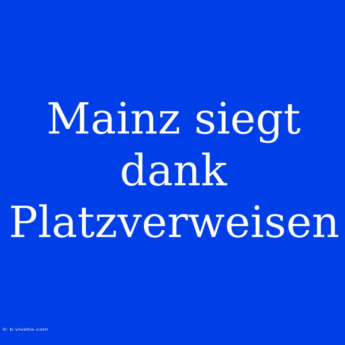 Mainz Siegt Dank Platzverweisen