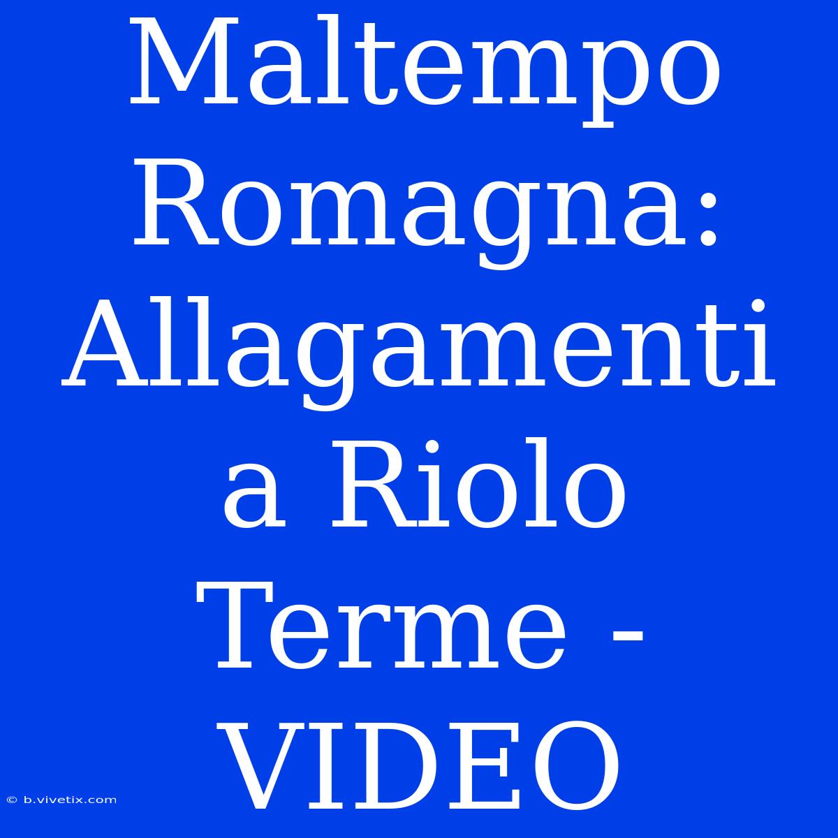 Maltempo Romagna: Allagamenti A Riolo Terme - VIDEO