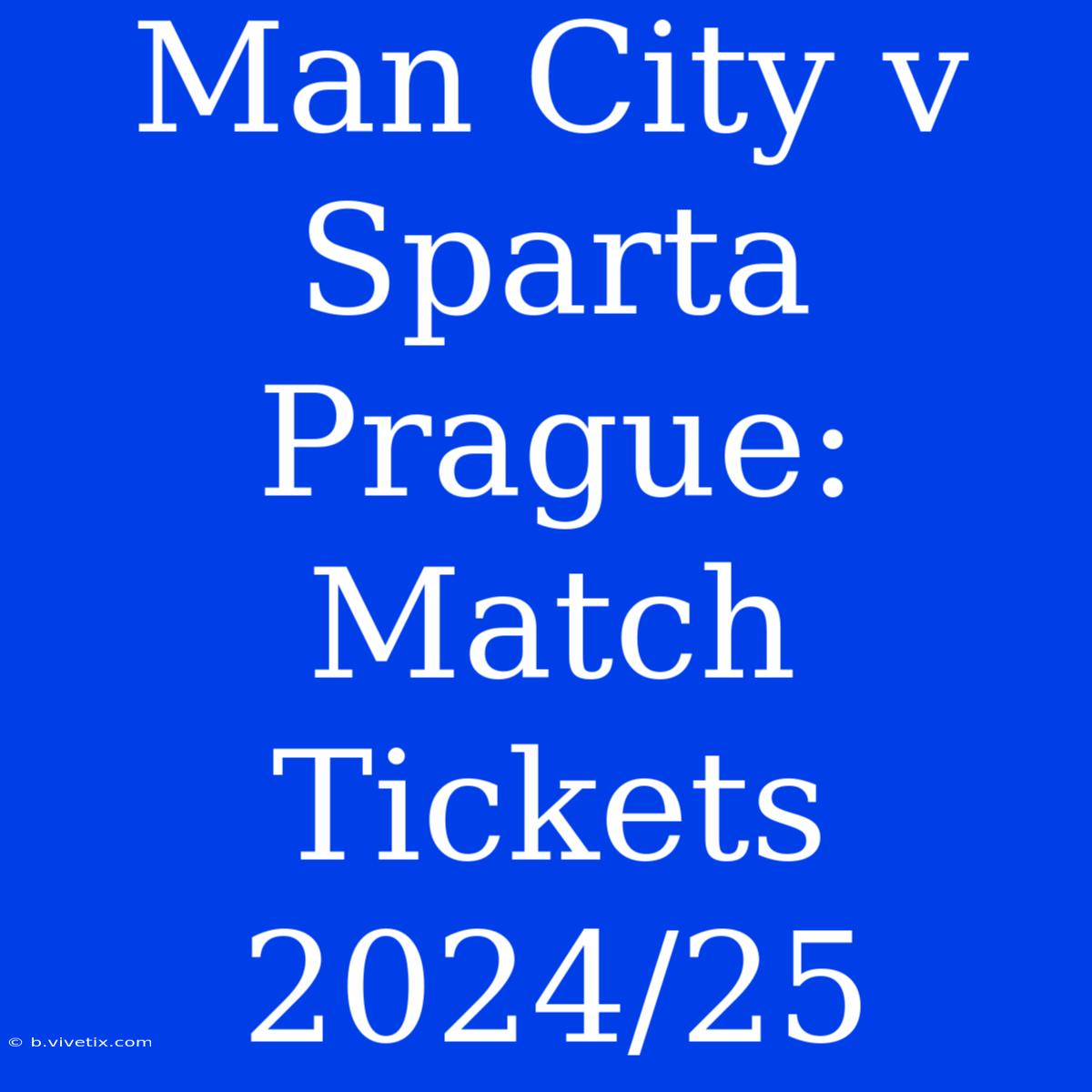 Man City V Sparta Prague: Match Tickets 2024/25