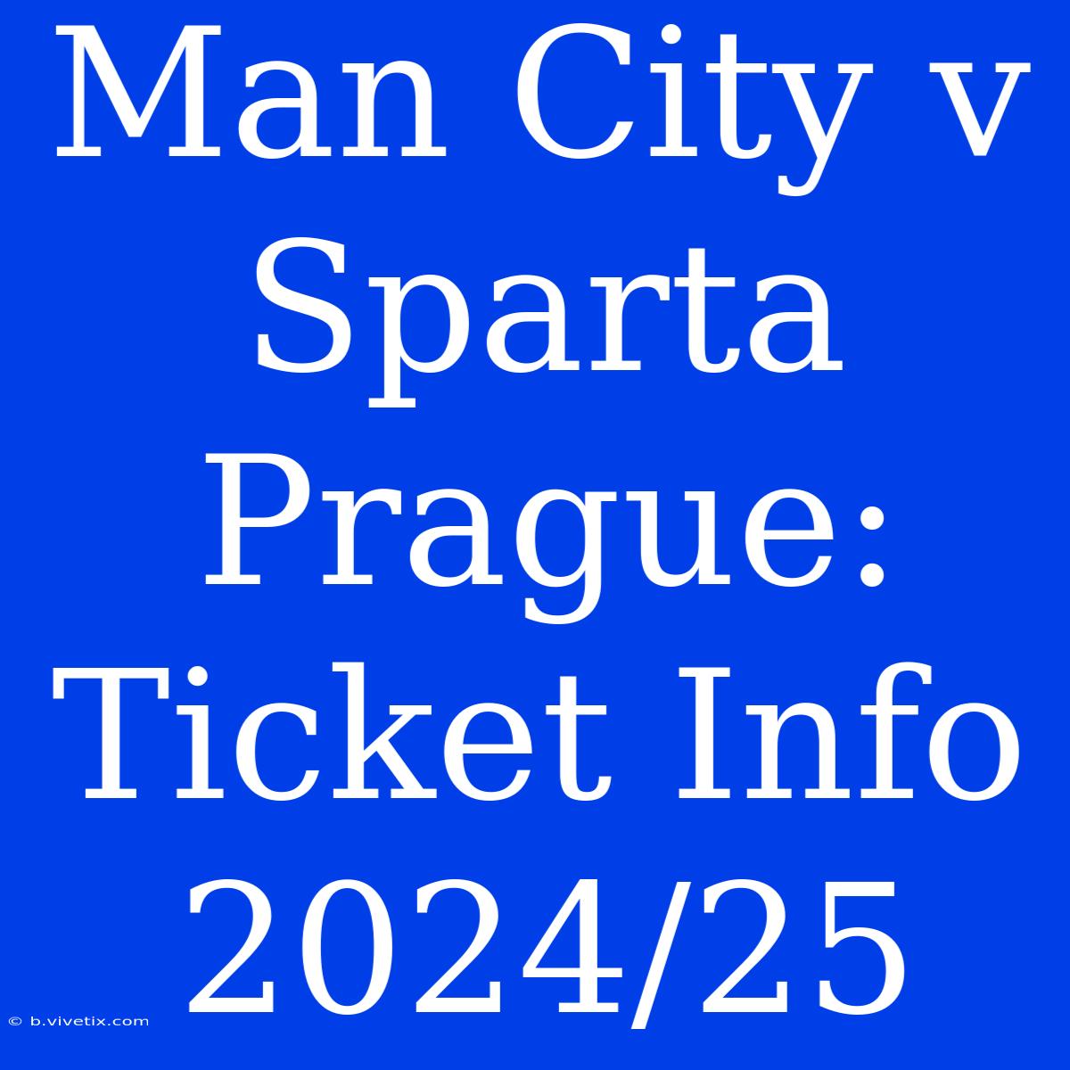 Man City V Sparta Prague: Ticket Info 2024/25